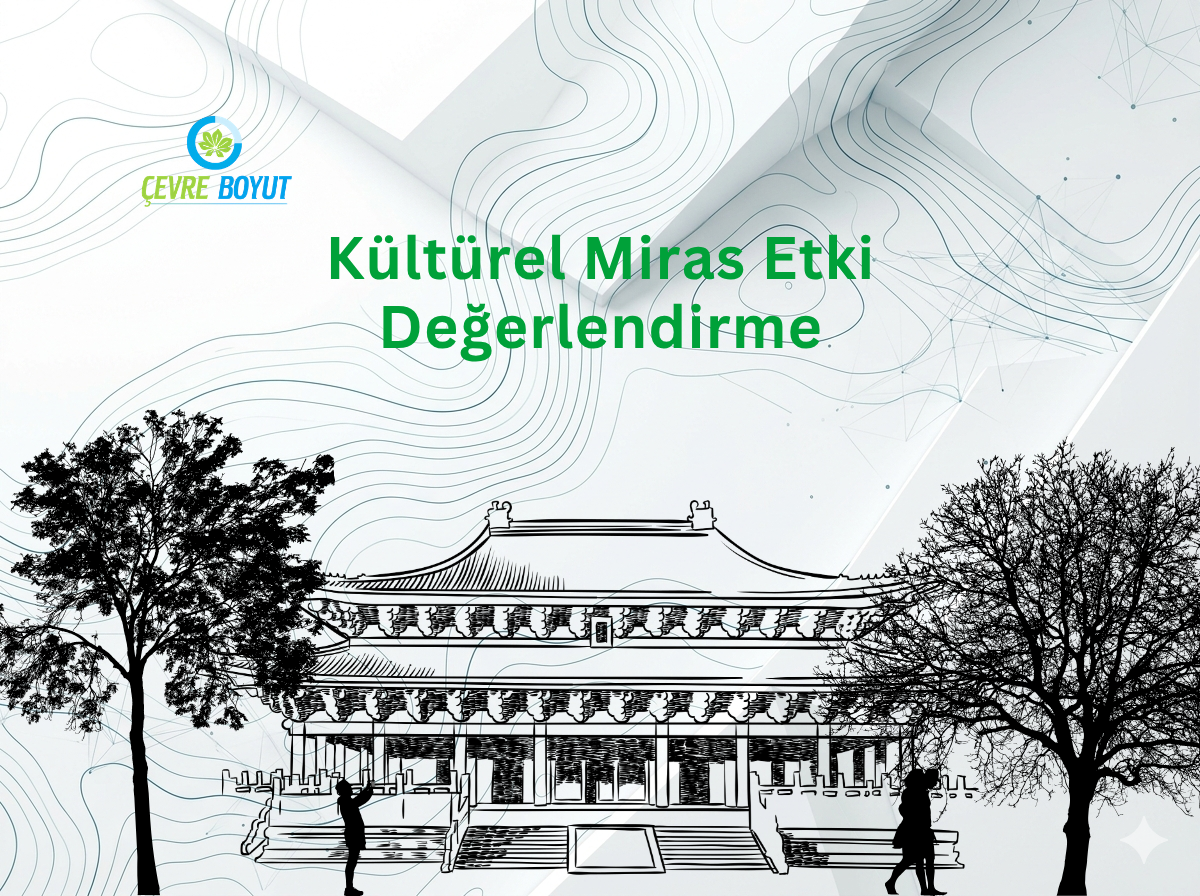 Kültürel Miras Etki Değerlendirme